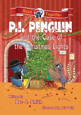 P.I. Penguin and the Case of the Christmas Lights by Bec, Smith J.