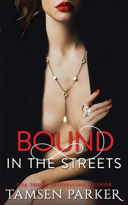 Bound in the Streets by Parker, Tamsen