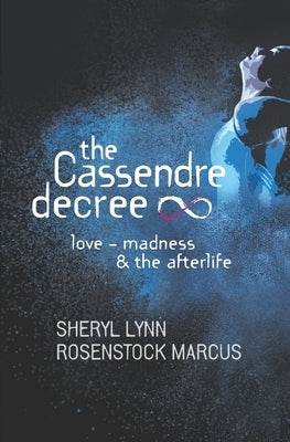 The Cassendre decree: love - madness and the afterlife by Rosenstock Marcus, Sheryl Lynn