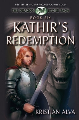 Kathir's Redemption: Book Six of the Dragon Stone Saga by Alva, Kristian