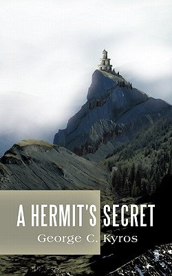 A Hermit's Secret by Kyros, George C.