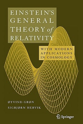 Einstein's General Theory of Relativity: With Modern Applications in Cosmology by Grøn, Øyvind