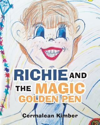 Richie and the Magic Golden Pen by Kimber, Cermalean