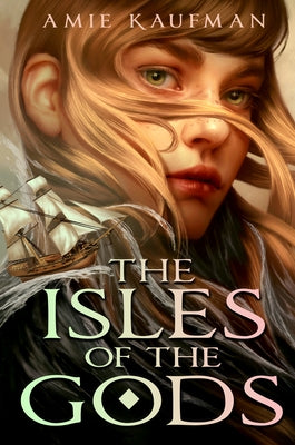 The Isles of the Gods by Kaufman, Amie