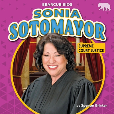 Sonia Sotomayor: Supreme Court Justice by Rose, Rachel