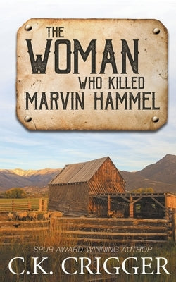 The Woman Who Killed Marvin Hammel by Crigger, C. K.