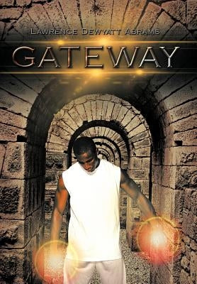 Gateway by Abrams, Lawrence Dewyatt