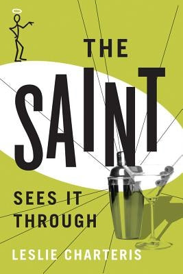 The Saint Sees It Through by Charteris, Leslie