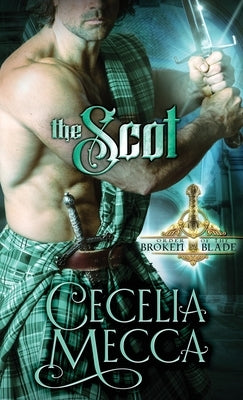 The Scot: Order of the Broken Blade by Mecca, Cecelia