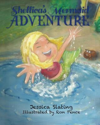 Shellica's Mermaid Adventure by Slating, Jessica