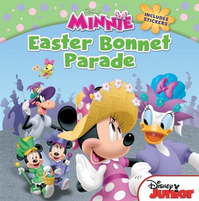 Minnie Easter Bonnet Parade: Includes Stickers by Disney Books