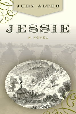 Jessie: A Novel About Jessie Benton Fremont by Alter, Judy