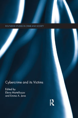 Cybercrime and its victims by Martellozzo, Elena