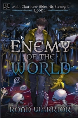 Enemy of the World (Main Character hides his Strength Book 1) by Ro, Edward