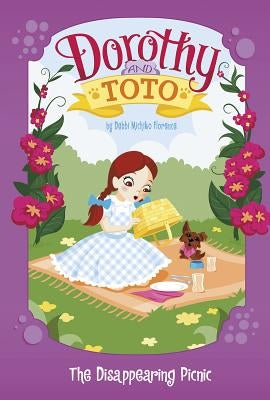 Dorothy and Toto the Disappearing Picnic by Florence, Debbi Michiko