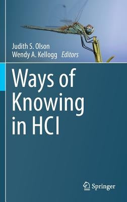 Ways of Knowing in Hci by Olson, Judith S.