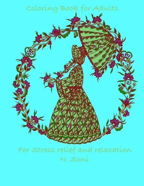 Coloring Book for Adults: for stress relief and relaxation by Soni, N.