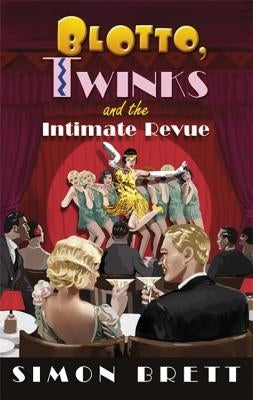 Blotto, Twinks and the Intimate Revue by Brett, Simon