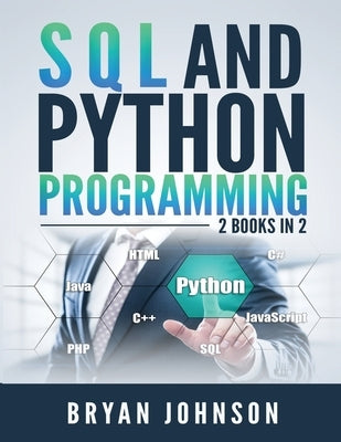 SQL AND Python Programming: 2 Books IN 1! by Johnson, Bryan