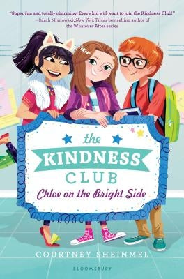 The Kindness Club: Chloe on the Bright Side by Sheinmel, Courtney