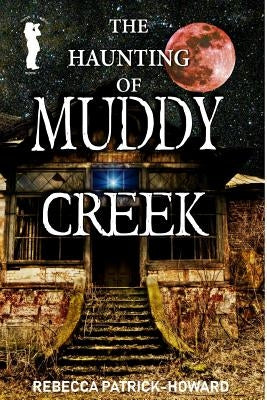 Muddy Creek: A Paranormal Mystery by Patrick-Howard, Rebecca