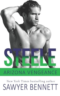 Steele: An Arizona Vengeance Novel by Bennett, Sawyer