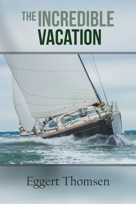 The Incredible Vacation by Thomsen, Eggert