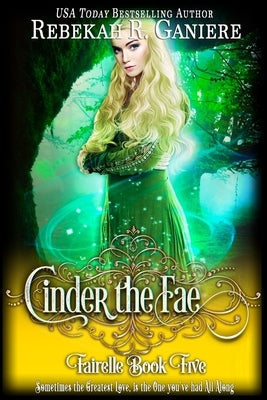 Cinder the Fae by Ganiere, Rebekah R.