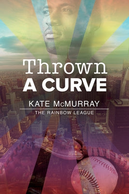 Thrown a Curve by McMurray, Kate