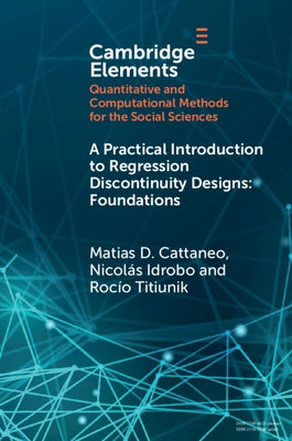 A Practical Introduction to Regression Discontinuity Designs: Foundations by Cattaneo, Matias D.