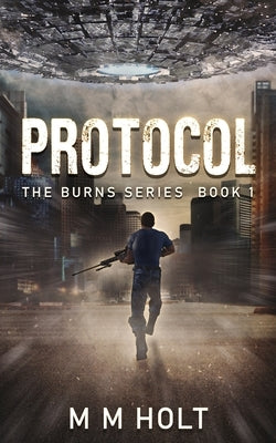 Protocol: The Burns Series Book 1 by Holt, M. M.