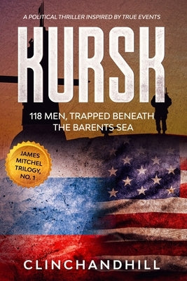 Kursk: 118 men trapped beneath the Barents Sea by Clinchandhill, Burt