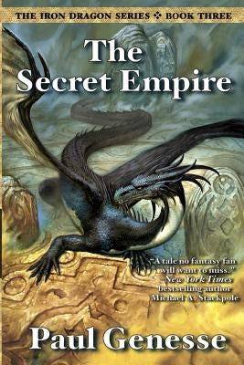 The Secret Empire: Book Three of the Iron Dragon Series by Cabral, Ciruelo