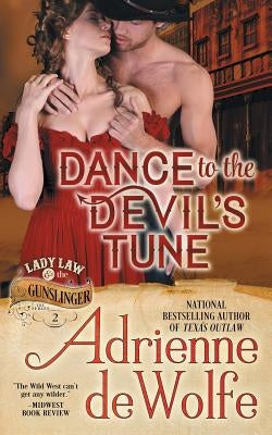 Dance to the Devil's Tune (Lady Law & The Gunslinger Series, Book 2) by DeWolfe, Adrienne