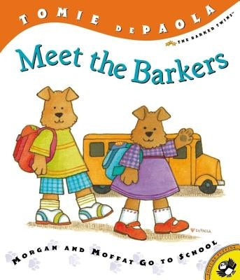 Meet the Barkers: Morgan and Moffat Go to School by dePaola, Tomie