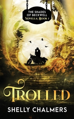 Trolled: A Shades of Beckwell Novella by Chalmers, Shelly