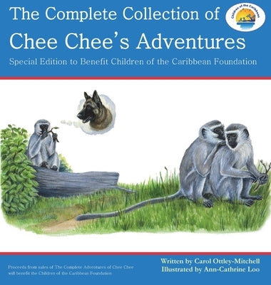 The Complete Collection of Chee Chee's Adventures: Chee Chee's Adventure Series by Ottley-Mitchell, Carol