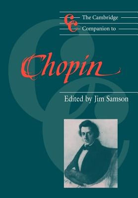 The Cambridge Companion to Chopin by Samson, Jim