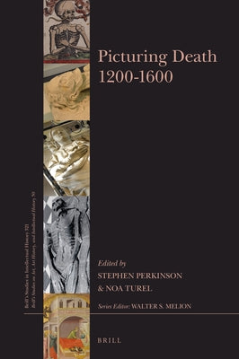 Picturing Death 1200-1600 by Perkinson, Stephen