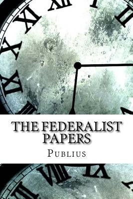 The Federalist Papers by Publius