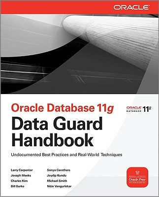 Oracle Data Guard 11g Handbook by Carpenter, Larry