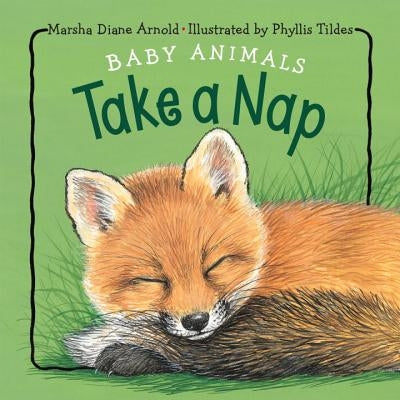 Baby Animals Take a Nap by Arnold, Marsha Diane