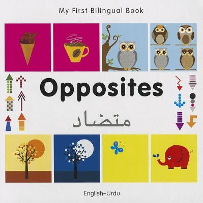 My First Bilingual Book-Opposites (English-Urdu) by Milet Publishing