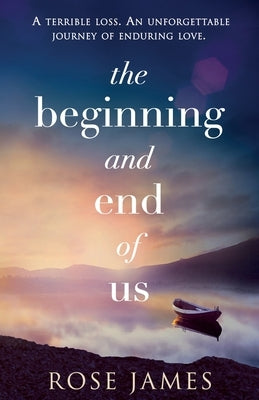 The Beginning and End of Us by James, Rose