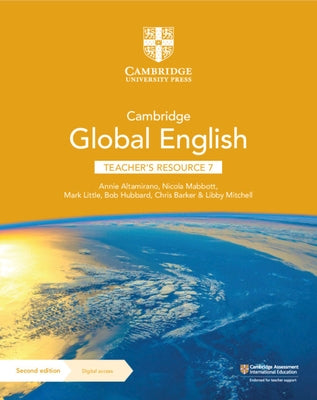 Cambridge Global English Teacher's Resource 7 with Digital Access: For Cambridge Primary and Lower Secondary English as a Second Language by Altamirano, Annie