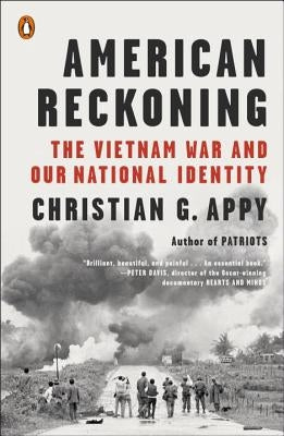 American Reckoning: The Vietnam War and Our National Identity by Appy, Christian G.