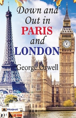 Down and Out in Paris and London by Orwell, George