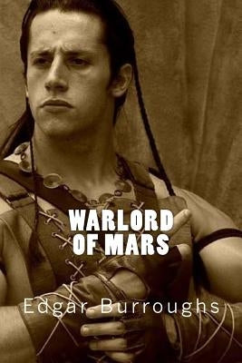 Warlord of Mars by Burroughs, Edgar Rice