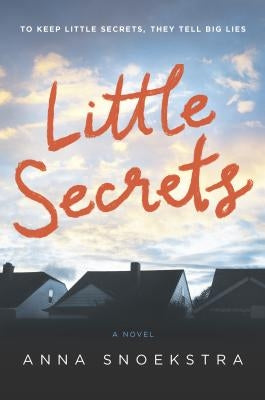 Little Secrets by Snoekstra, Anna