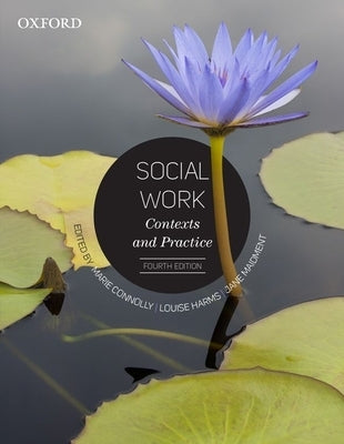 Social Work: Contexts and Practice by Connolly, Marie